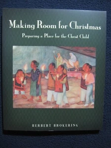 Making Room for Christmas: Preparing a Place for the Christ Child Brokering, H.. - Picture 1 of 2
