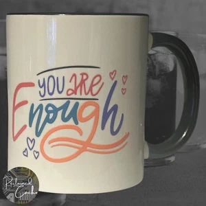 You Are Enough White and Black Coffee Mug Drinkware - Picture 1 of 3