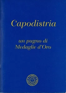 mx01 CAPODISTRIA - Un pugno di MEDAGLIE D'ORO - Fameia Capodistriana 2001 - Foto 1 di 1