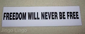 PATRIOTIC STICKER~Freedom Will Never Be Free **Mix-N-Match Option Available** - Picture 1 of 1