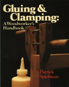 Gluing & Clamping : A Woodworker's Handbook, Brand New! Free Shipping! - Picture 1 of 5