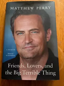 MATTHEW PERRY AUTOGRAPHED "FRIENDS LOVERS & BIG TERRIBLE THING" 2022 REAL MEMOIR - Picture 1 of 5