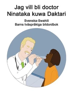Svenska-Swahili Jag vill bli doctor / Ninataka kuwa Daktari Barns tvsprkiga bild - Picture 1 of 1