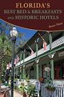 Florida's Best Bed & Breakfasts And Historic Hotels, Hunt 9781561646050 Pb+-