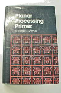 Planar Processing Primer Hardcover By George E. Anner - Picture 1 of 2
