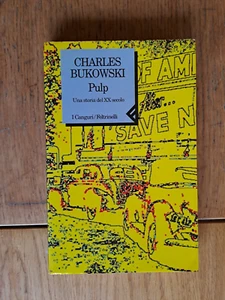 Charles Bukowski: "Pulp", Una storia del XX Secolo, I Canguri/Feltrinelli 1995 - Foto 1 di 3