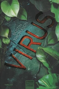 Virus von  Dustin Thomason - Nerven zerreißender Thriller - Imagen 1 de 3