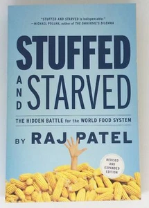 Stuffed and Starved: The Hidden Battle., by Raj Patel - Revised & Expanded- NEW! - Imagen 1 de 5