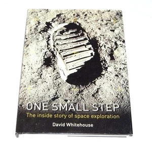 One Small Step THE INSIDE STORY OF SPACE EXPLORATION David Whitehouse - Imagen 1 de 5