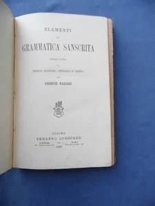 NAZARI-ELEMENTI DI GRAMMATICA SANSCRITA-ESERCIZI GRADUALI-ANTOLOGIA-LESSICO-1892 - Picture 1 of 3