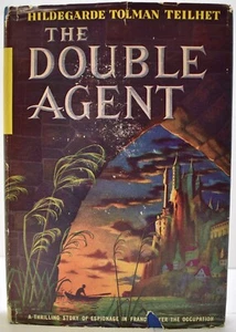 Hildegarde Teilhet THE DOUBLE AGENT 1945 Post WWII Spy Novel 1st HCDJ France - Picture 1 of 8