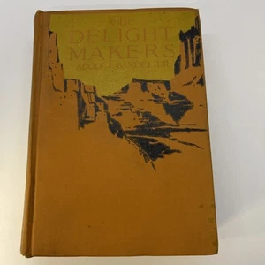The Delight Makers By Adolf F. Bandelier 1918 VTG HC - Imagen 1 de 9