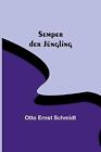 Semper der Jngling autorstwa Otto Ernst Schmidt książka kieszonkowa