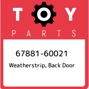67881-60021 Toyota Weatherstrip, back door 6788160021, New Genuine OEM Part - Picture 1 of 1
