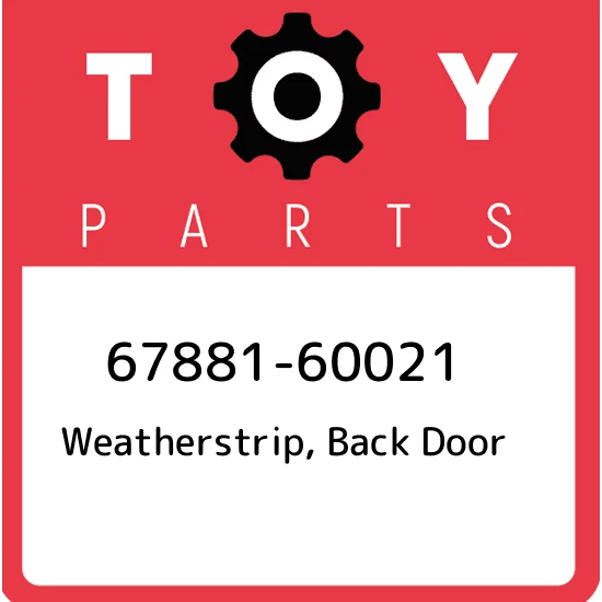 67881-60021 Toyota Weatherstrip, back door 6788160021, New Genuine OEM Part - Image 1 of 1