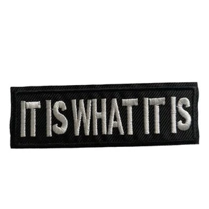 Iron -on Patch. “It Is What It Is” 3”x1”. New! Free Shipping! - Picture 1 of 1