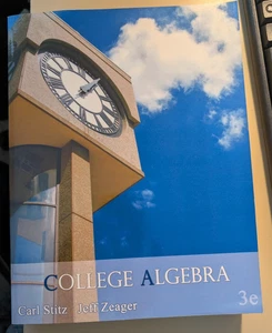 College Algebra, 3rd Edition By Carl Stitz Jeff Zeager - Picture 1 of 12