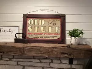 Grande insegna vintage "OLD STUFF no dump picking!" - Foto 1 di 7