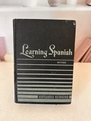 Hayward Keniston Learning Spanish Revised 1940 Hardcover - Image 1 of 4