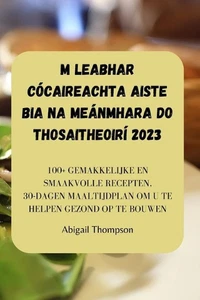 M Leabhar Ccaireachta Aiste Bia Na Menmhara Do Thosaitheoir 2023 by Abigail Thom - Picture 1 of 1