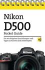 Nikon D500 Pocket Guide | 2019 | deutsch