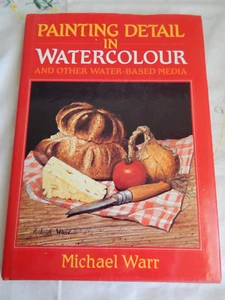 PAINTING DETAIL IN WATERCOLOUR AND OTHER WATER-BASED MEDIA BY MICHAEL WARR - Picture 1 of 4