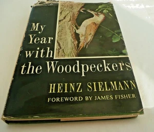 My Year with the Woodpeckers by Heinz Sielmann - First Edition Hardback 1959 - Imagen 1 de 9