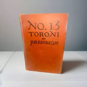 No. 13 Toroni By Julius Regis 1922 First Edition - Mystery Seattle Region- Rare - Picture 1 of 21