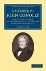 A Memoir Of John Conolly, M.D., D.C.L: Comprising A Sketch Of The Treatment O...