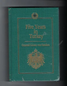FIVE YEARS IN TURKEY (LIMAN VON SANDERS)-WWI CLASSIC - Picture 1 of 1