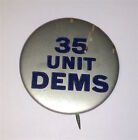 Rare Antique / Vintage "35 Unit Dems" Old Democratic American Political Pinback!
