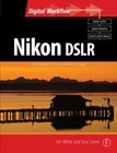 Nikon DSLR: The Ultimate Photographer's Guide (Digital Workflow)