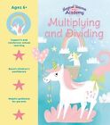 Magical Unicorn Academy: Multiplying And Dividing By Loman, Sam -Paperback