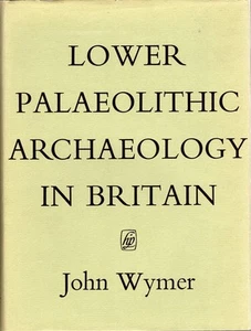 Lower Paleolithic Archaeology in Britain by Wymer, John - Imagen 1 de 1