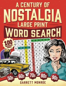 A Century of Nostalgia Large Print Word Search: 100 Retro Wordfind Brain Game Pu - Picture 1 of 12