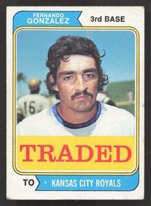 Fernando Gonzalez 1974 Topps Traded #649T Kansas City Royals VG-EX b