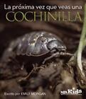 La Prxima Vez Que Veas Una Cochinilla By Emily Morgan (Spanish) Paperback Book