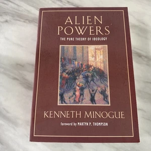 Alien Powers Pure Theory of Ideology Kenneth Minogue 1985 PB Philosophie - Bild 1 von 4