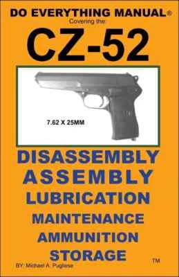 CZ-52 7.62x25mm Do Everything Manual Maintenance Disassembly CZ52 Care Book NEW - Image 1 of 2