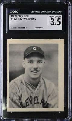 1939 PLAY BALL #152 ROY WEATHERLY CGC 3.5 VERY GOOD+ RC ROOKIE INDIANS 2949 - Image 1 of 2