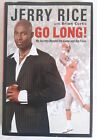 *Signed* Go Long My Journey Beyond the Game and the Fame By Jerry Rice Hardcover