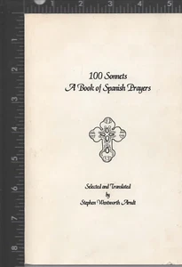 100 Sonnets A Book of Spanish Prayers Selected and Translated by Stephen Ardnt - Picture 1 of 1