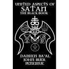 United Aspects Of Satan: The Black Book - Paperback New Ba'al, Damien 12/02/2017