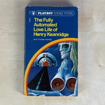 The Fully Automated Love Life of Henry Keanridge Anthology Playboy Press PB 1971 - Image 1 of 4