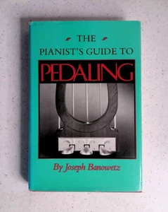 The Pianist's Guide to Pedaling by Joseph Banowetz, Hardcover, 1985 - Imagen 1 de 16