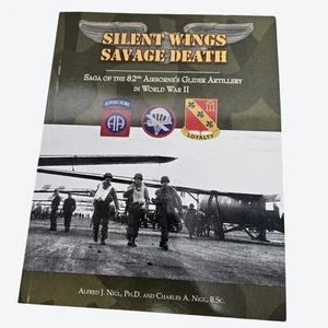 Silent Wings Savage Death WWII Saga 82nd Airborne Glider Artillery 1st Ed Signed - Picture 1 of 20