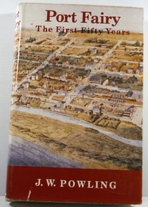 Port Fairy The First Fifty Years 1837-1887 Social History by J W Powling 1980 DJ - Picture 1 of 15