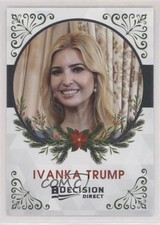 2020 Decision 2020 Holiday Ivanka Trump #08 8w5