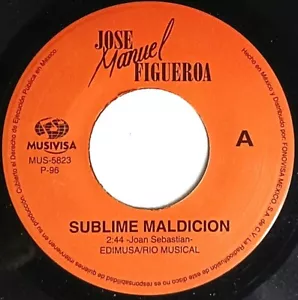 LATIN SPANISH 45 HEAR Jose Manuel Figueroa SUBLIME MALDICION Musivisa - Picture 1 of 4