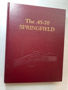 The .45-70 Springfield - Hardcover Albert Frasca Robert Hill - Bild 1 von 9